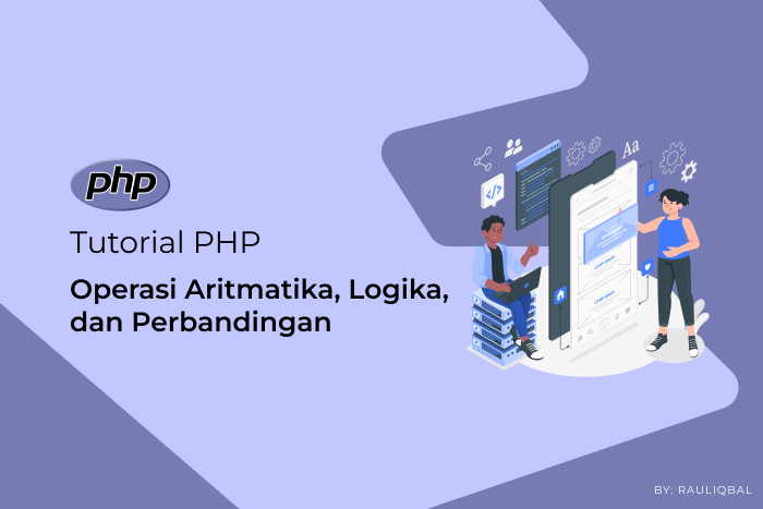 Cover Belajar PHP #4 : Operasi Aritmatika, Logika, dan Perbandingan