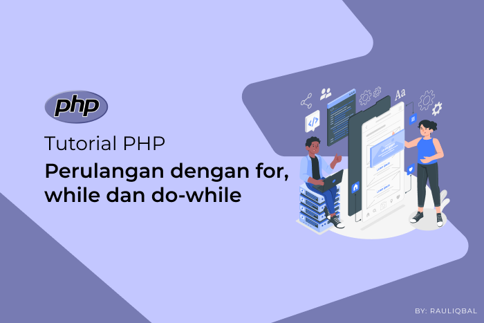 Cover Belajar PHP #6 : Perulangan Data dengan for, while, dan do-while